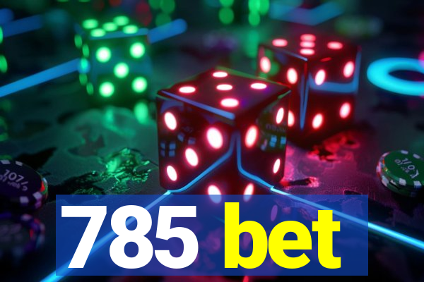 785 bet